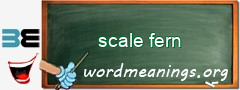 WordMeaning blackboard for scale fern